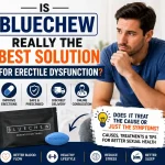 Is BlueChew Really Best Solution for Erectile Dysfunction